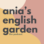 Ania’s English garden